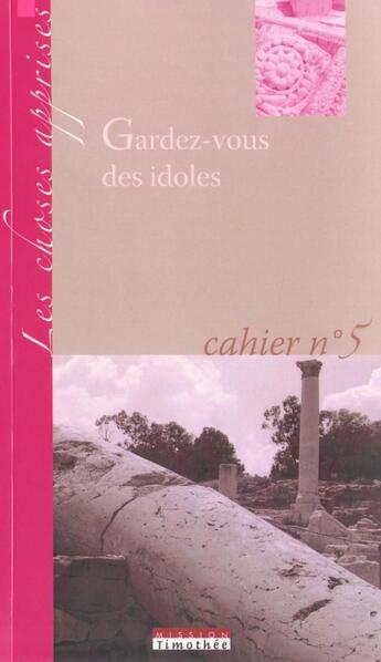 Couverture du livre « Gardez-vous des idoles » de  aux éditions Cocebal