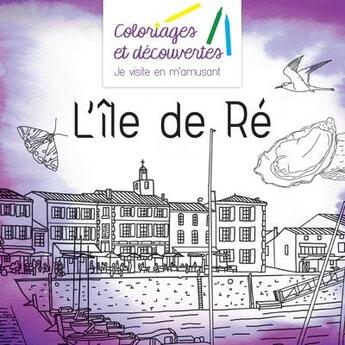 Couverture du livre « Coloriages et decouvertes l'île de Ré » de Mathieu De Herzer aux éditions Coloriages Et Decouvertes