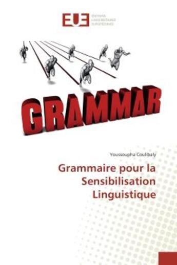 Couverture du livre « Grammaire pour la Sensibilisation Linguistique » de Youssoupha Coulibaly aux éditions Editions Universitaires Europeennes