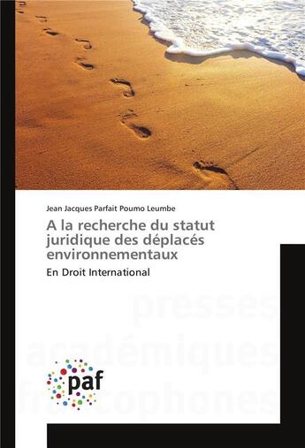 Couverture du livre « A la recherche du statut juridique des deplaces environnementaux » de Leumbe J J P P. aux éditions Presses Academiques Francophones