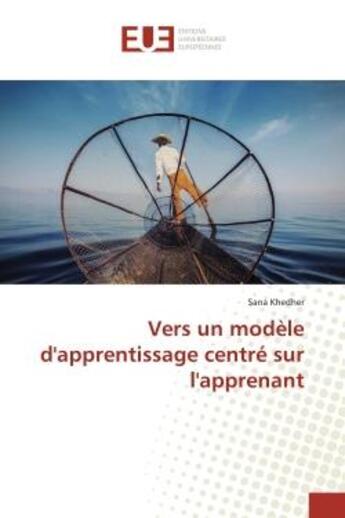 Couverture du livre « Vers un modele d'apprentissage centre sur l'apprenant » de Khedher Sana aux éditions Editions Universitaires Europeennes