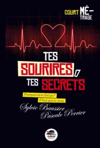 Couverture du livre « Tes sourires, tes secrets » de Sylvie Baussier et Pascale Perrier aux éditions Oskar