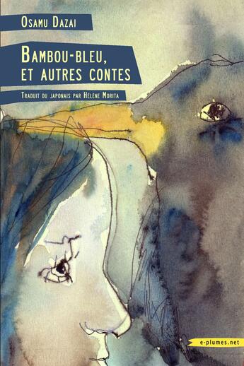 Couverture du livre « Bambou-bleu, et autres contes » de Osamu Dazai aux éditions Serpent A Plumes