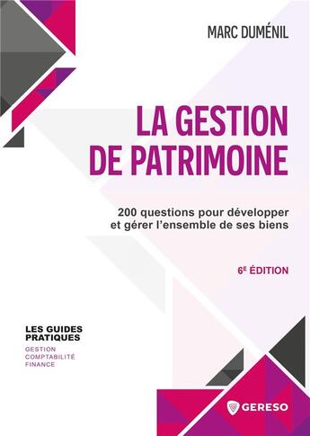 Couverture du livre « La gestion de patrimoine : 200 questions pour développer et gérer l'ensemble de ses biens (6e édition) » de Marc Dumenil aux éditions Gereso