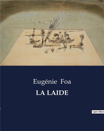 Couverture du livre « LA LAIDE » de Foa Eugenie aux éditions Culturea