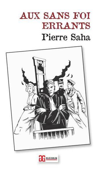 Couverture du livre « Aux sans foi errants » de Pierre Saha aux éditions Gilles Guillon