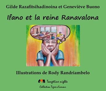 Couverture du livre « Ifano et la reine Ranavalona » de Geneviève Buono et Gilde Razafitsihadinoina et Randriambelo Rody aux éditions Tangerine Nights