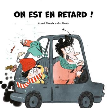 Couverture du livre « On est en retard ! » de Jess Pauwels et Arnaud Tiercelin aux éditions La Poule Qui Pond