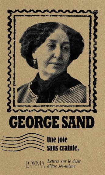 Couverture du livre « Une joie sans crainte : Lettres sur le désir d'être soi-même » de George Sand et Eusebio Trabucchi aux éditions L'orma