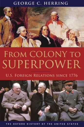 Couverture du livre « From Colony to Superpower: U.S. Foreign Relations since 1776 » de Herring George C aux éditions Oxford University Press Usa