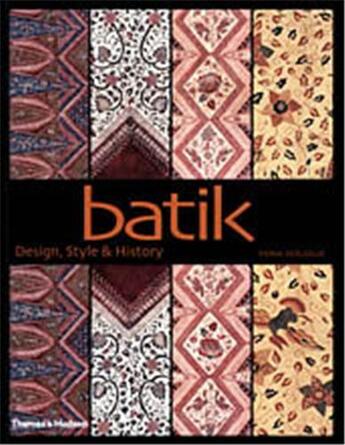 Couverture du livre « Batik design style and history » de Kerlogue Fiona aux éditions Thames & Hudson