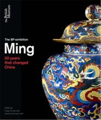 Couverture du livre « Ming 50 years that changed china (hardback) » de Craig Clunas aux éditions British Museum