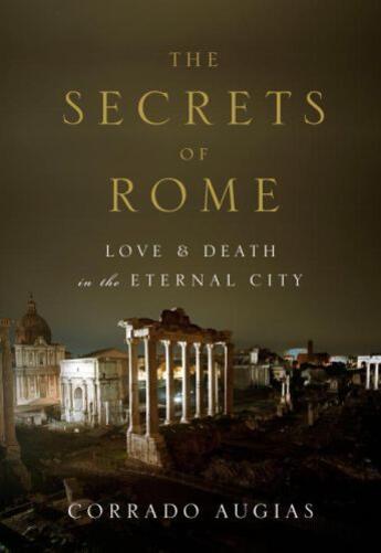 Couverture du livre « The Secrets of Rome » de Corrado Augias aux éditions Rizzoli Digital