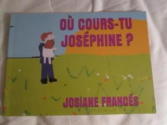 Couverture du livre « Où cours-tu Joséphine? » de Josiane Frances aux éditions Saint Supery