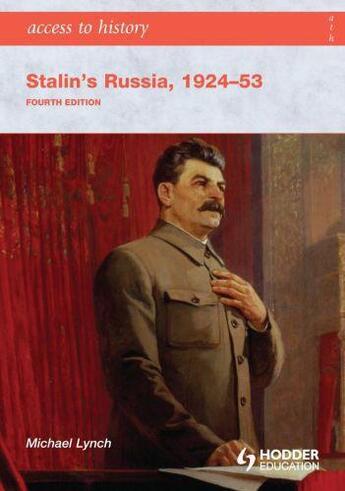 Couverture du livre « Access to History: Stalin's Russia 1924-53 [Fourth Edition] » de Lynch Michael aux éditions Hodder Education Digital