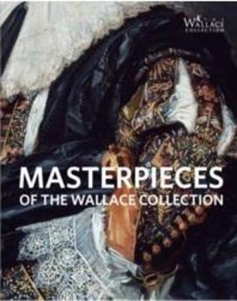 Couverture du livre « Masterpieces of the wallace collection » de Curators Of The Wall aux éditions Scala Gb