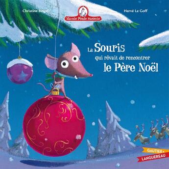 Couverture du livre « Mamie Poule raconte Tome 5 : la souris qui rêvait de rencontrer le Père Noël » de Herve Le Goff et Christine Beigel aux éditions Gautier Languereau