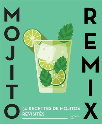 Couverture du livre « Mojito remix » de  aux éditions Hachette Pratique