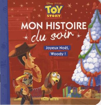 Couverture du livre « Mon histoire du soir : Toy Story : joyeux Noël, Woody ! » de Disney Pixar aux éditions Disney Hachette