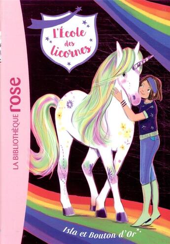 Couverture du livre « L'école des licornes Tome 12 : Isla et Bouton d'or » de Catherine Kalengula et Nosy Crow aux éditions Hachette Jeunesse