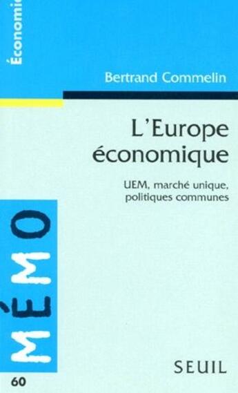 Couverture du livre « L'europe economique. uem, marche unique, politiques communes » de Commelin Bertrand aux éditions Points