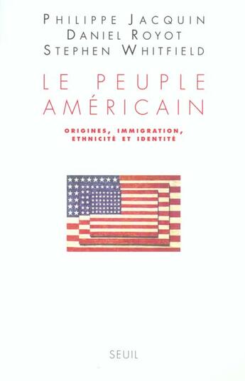 Couverture du livre « Le peuple americain. origines, immigration, ethnicite et identite » de Jacquin/Royot aux éditions Seuil