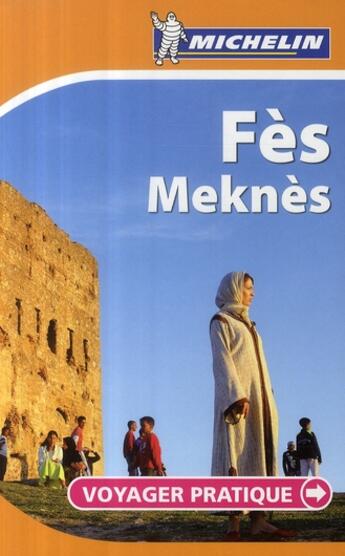 Couverture du livre « VOYAGER PRATIQUE ; Fès, Meknès (édition 2009) » de Collectif Michelin aux éditions Michelin