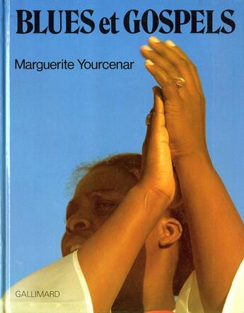 Couverture du livre « Blues et gospels » de Marguerite Yourcenar aux éditions Gallimard