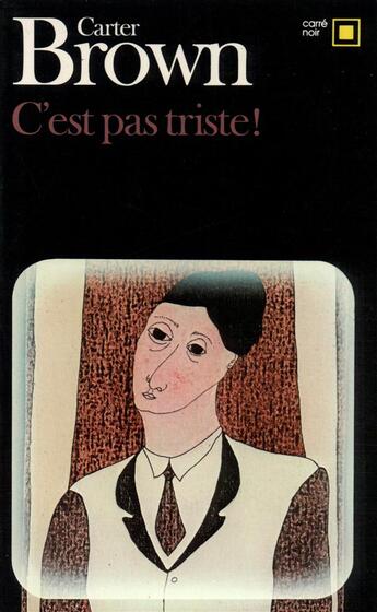 Couverture du livre « C'est pas triste ! » de Carter Brown aux éditions Gallimard