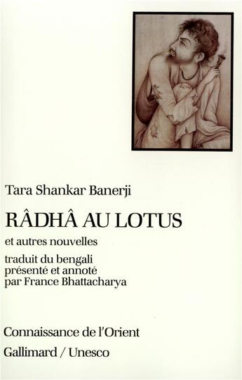 Couverture du livre « Râdhâ au lotus et autres nouvelles » de Tara Shankar Banerji aux éditions Gallimard