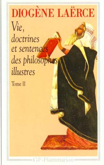 Couverture du livre « Vie, doctrines et sentences des philosophes illustres Tome 2 » de Diogene Laerce aux éditions Flammarion