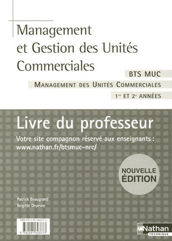 Couverture du livre « Management et gestion des unités commerciales ; bts muc 1e et 2e année ; livre du professeur (édition 2007) » de Beaugrand/Druesne aux éditions Nathan