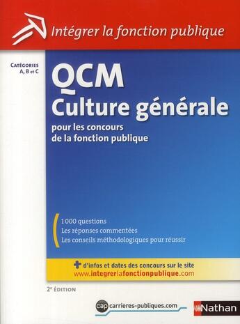 Couverture du livre « QCM de culture générale pour les concours de la fonction publique ; catégories A, B et C (édition 2011) » de  aux éditions Nathan