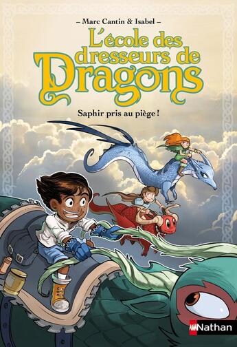 Couverture du livre « L'école des dresseurs de dragons Tome 1 : Saphir pris au piège ! » de Marc Cantin et Isabel aux éditions Nathan