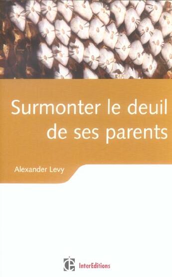 Couverture du livre « Surmonter le deuil de ses parents » de Alexander Levy aux éditions Intereditions