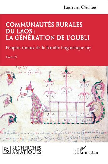 Couverture du livre « Communautés rurales du Laos : la génération de l'oubli : Peuples ruraux de la famille linguistique tay partie 2 » de Laurent Chazee aux éditions L'harmattan