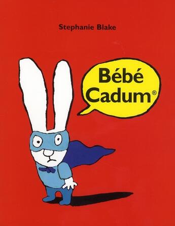 Couverture du livre « Bébé cadum » de Stephanie Blake aux éditions Ecole Des Loisirs