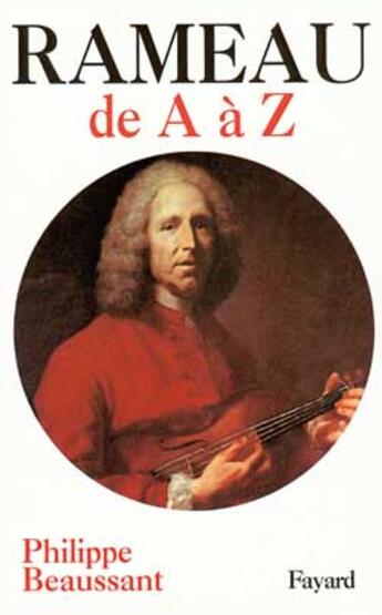 Couverture du livre « Jean-philippe rameau de a a z » de Philippe Beaussant aux éditions Fayard