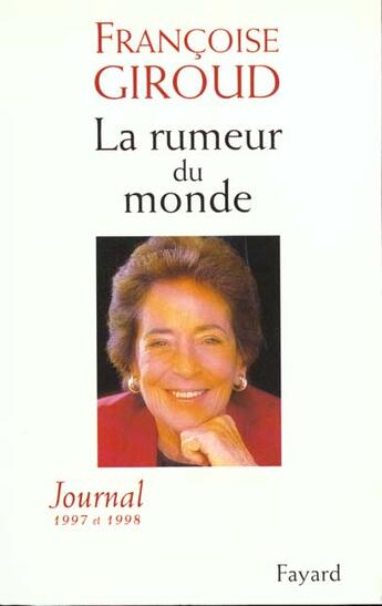 Couverture du livre « La rumeur du monde ; journal 1997-1998 » de Francoise Giroud aux éditions Fayard