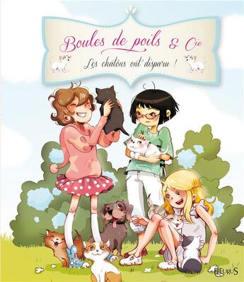 Couverture du livre « BOULES DE POILS & CIE ; les chatons ont disparu ! » de Ariane Delrieu et Olivier Dupin et Juliette Parachini-Deny aux éditions Fleurus