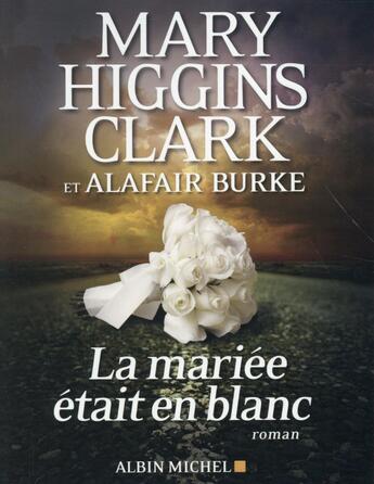 Couverture du livre « La mariée était en blanc » de Mary Higgins Clark et Alafair Burke aux éditions Albin Michel