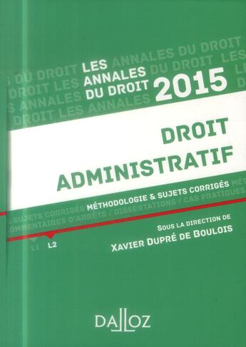 Couverture du livre « Droit administratif ; annales (édition 2015) » de Xavier Dupre De Boulois aux éditions Dalloz