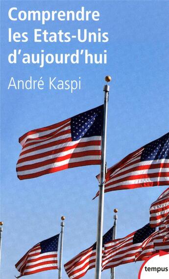 Couverture du livre « Comprendre les Etats-Unis d'aujourd'hui (2e édition) » de Andre Kaspi aux éditions Tempus/perrin