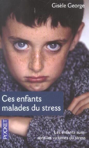 Couverture du livre « Ces Enfants Malades Du Stress » de Gisele George aux éditions Pocket