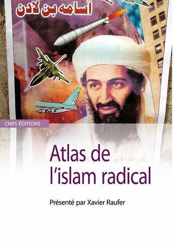 Couverture du livre « Atlas de l'islamisme radical » de Xavier Raufer aux éditions Cnrs