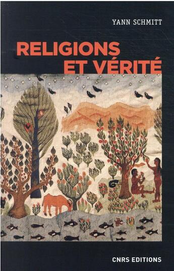 Couverture du livre « Religions et vérité » de Yann Schmitt aux éditions Cnrs