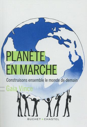 Couverture du livre « Planète en marche » de Gaia Vince aux éditions Buchet Chastel