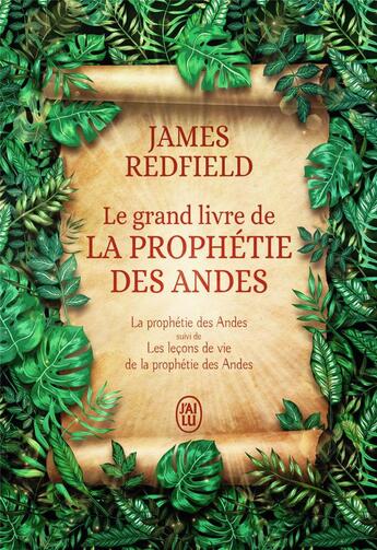 Couverture du livre « Le grand livre de la prophétie des Andes ; les leçons de vie de la prophétie des andes » de James Redfield aux éditions J'ai Lu