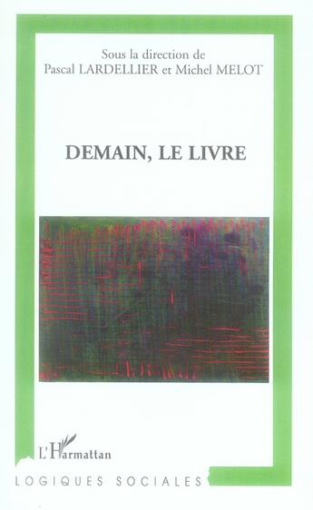 Couverture du livre « Demain, le livre » de Pascal Lardellier et Michel Melot aux éditions L'harmattan