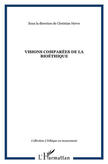 Couverture du livre « Visions comparées de la bioéthique » de Christian Herve aux éditions L'harmattan